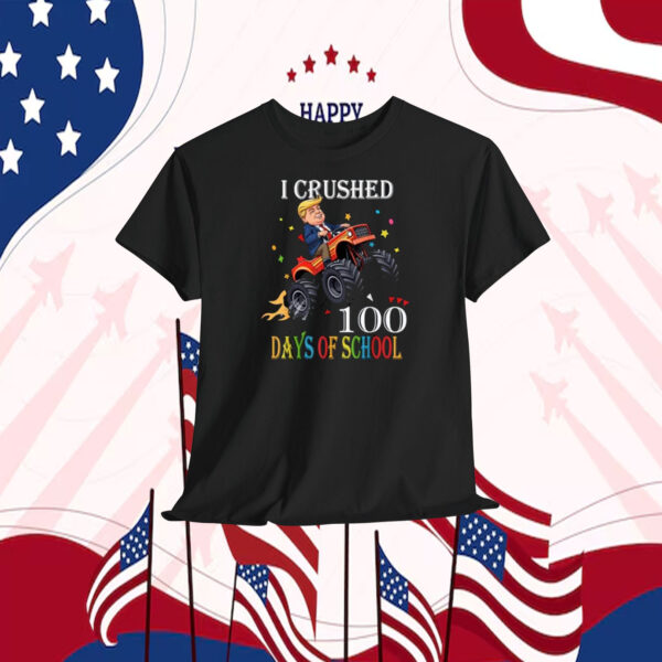 Funny Trump I Crushed Trump 100 Days Of School Shirt