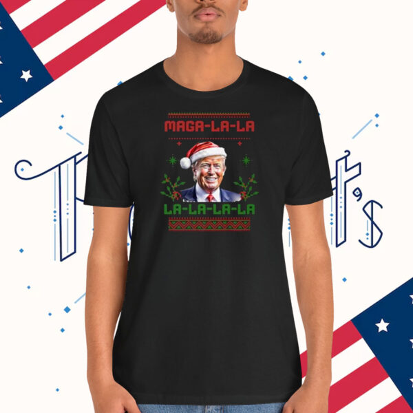 Funny Trump MAGA-La-La Shirt