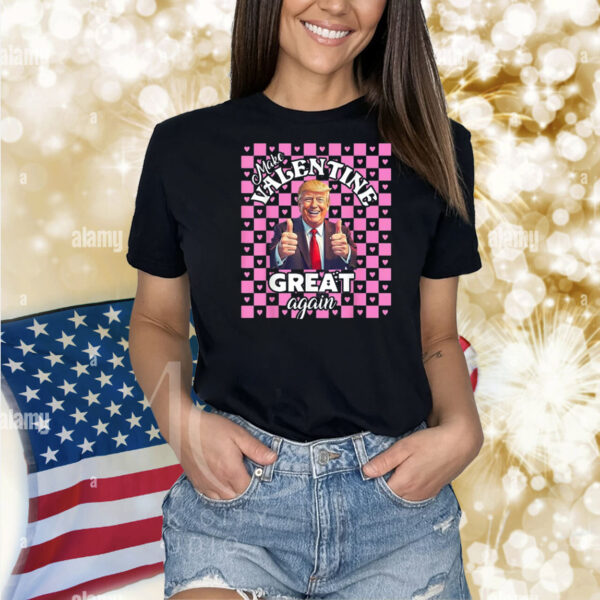 Make Valentine Great Again Trump Shirt
