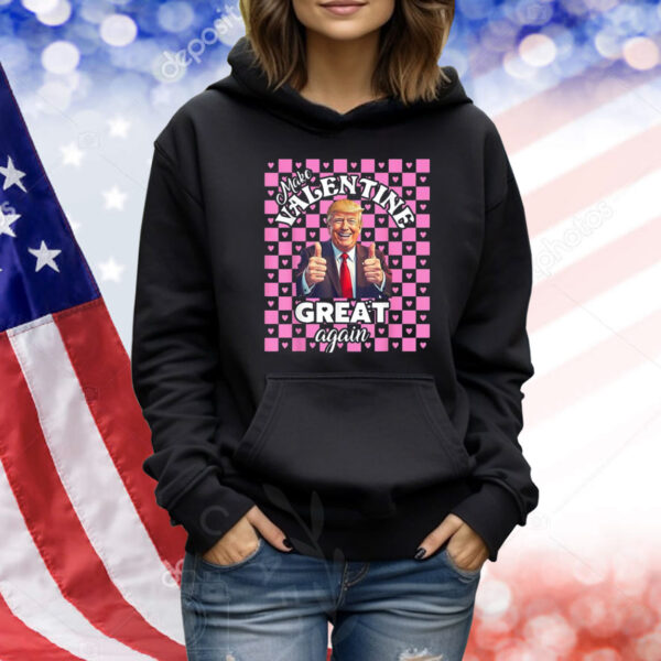 Make Valentine Great Again Trump Shirt