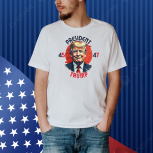 President Trump 45 47 Shirt