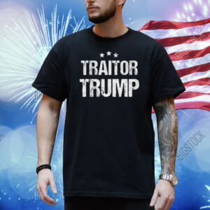Traitor Trump Shirt