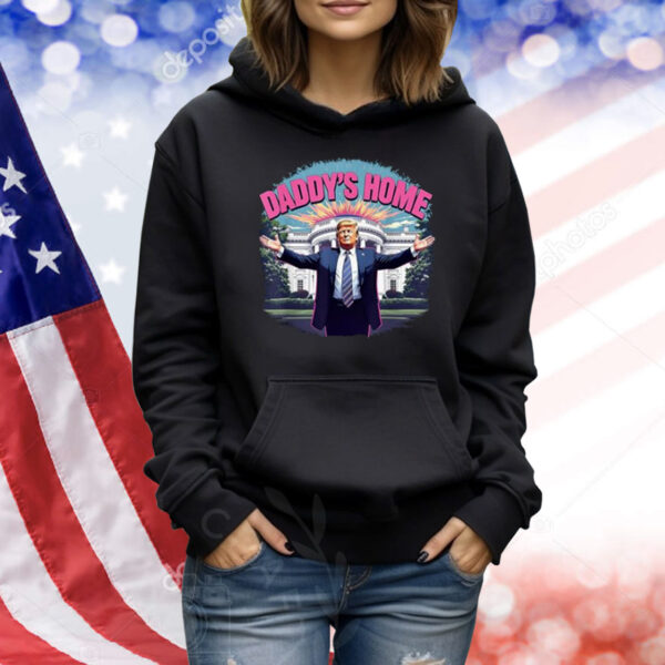 Trump 2025 Take America Back Daddy's Home Shirt
