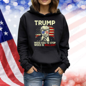 Trump 45 47 Woke Has To Stop Woke Is Bullshit Retro Design Shirt