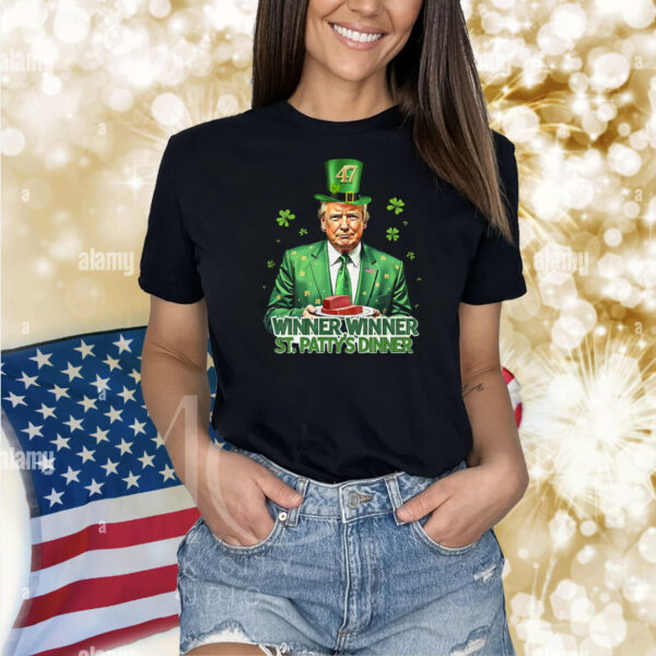 Trump 47 Winner Winner St. Patty's Dinner Shirt
