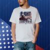 Trump Fight Legends Never Die 2024 Shirt
