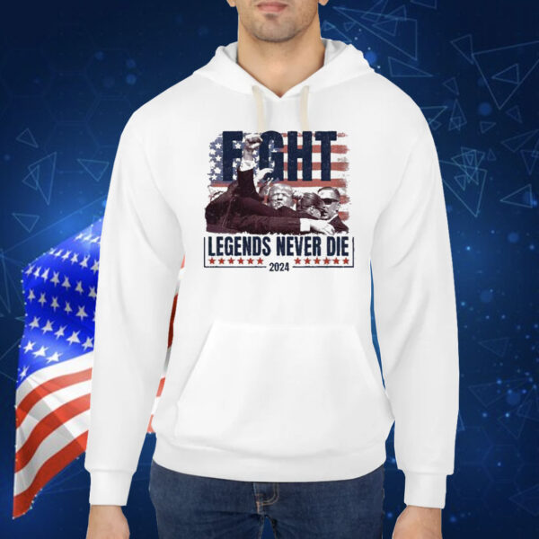 Trump Fight Legends Never Die 2024 Shirt