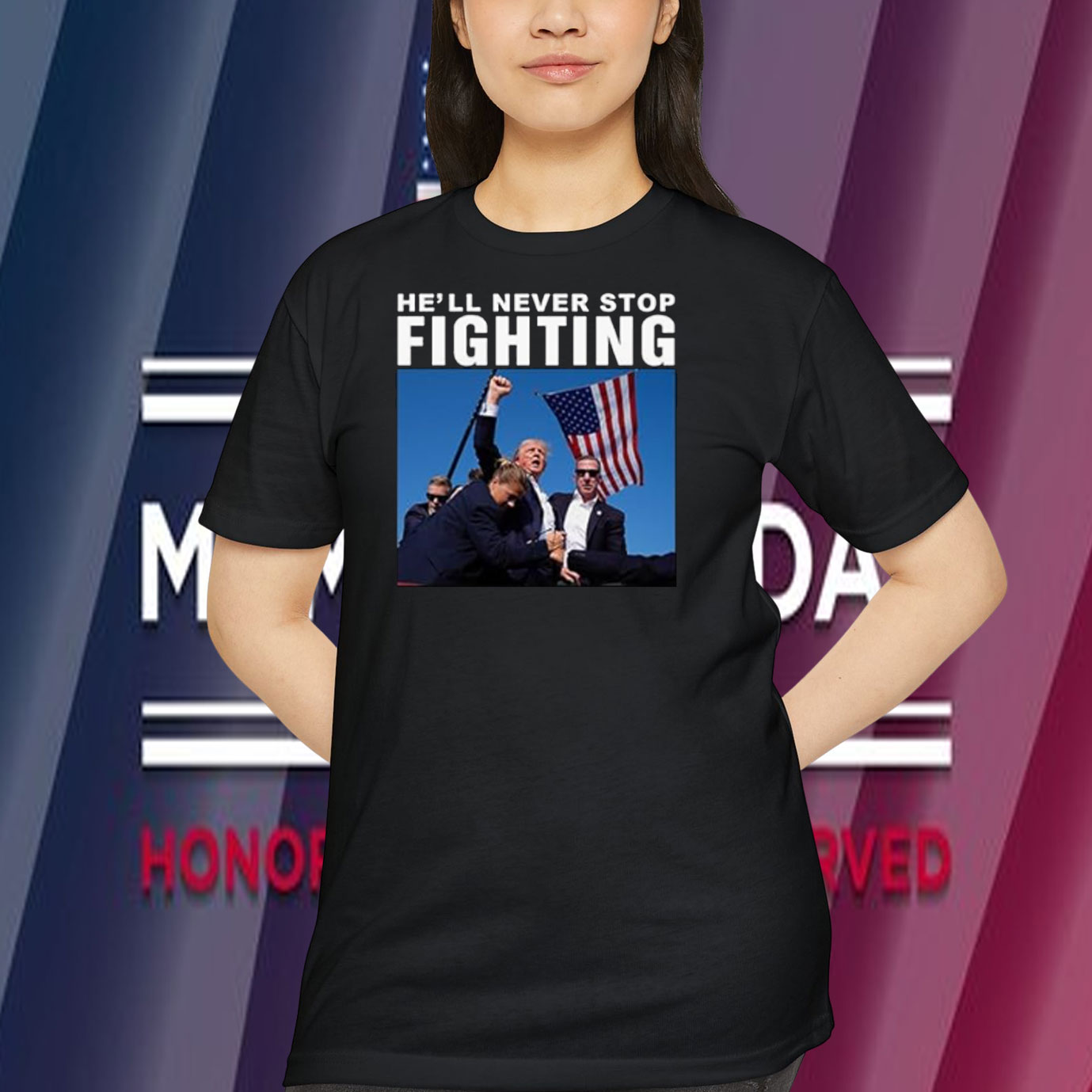 Trump He'll Never Stop Fighting America Shirt