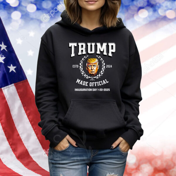 Trump Made Official Inauguration Day 1-20-2025 Shirt