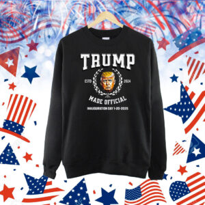 Trump Made Official Inauguration Day 1-20-2025 Shirt