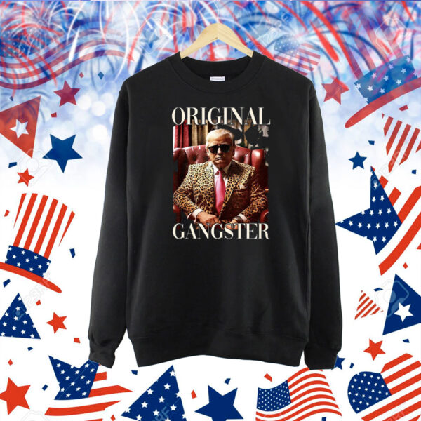 Trump Original Gangster Shirt