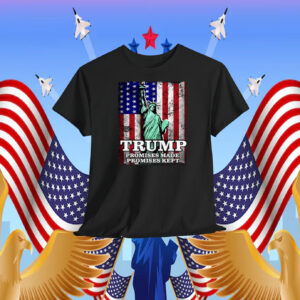 Trump Promises Made, Promises Kept Shirt