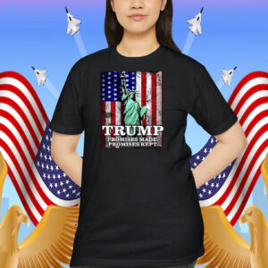 Trump Promises Made, Promises Kept Shirt