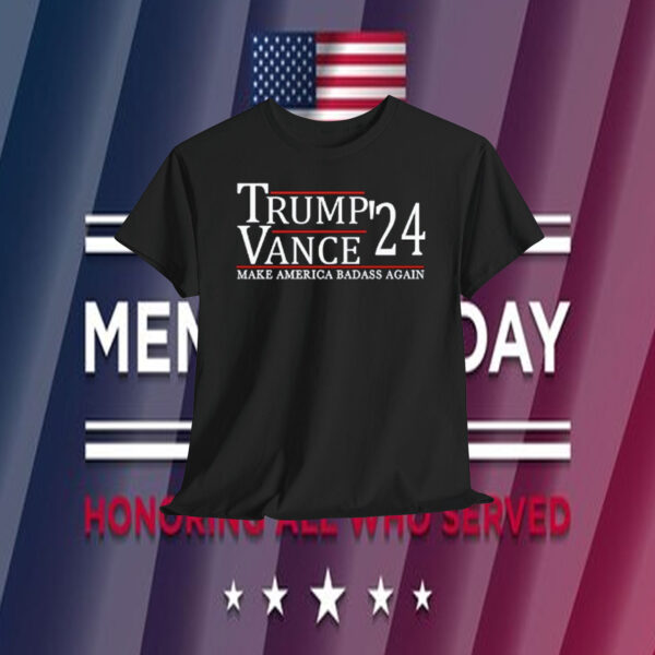 Trump Vance'24 Make America Badass Again Shirt