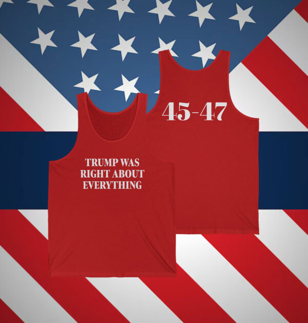 Donald Trump 2025 Was Right About Everything Shirt