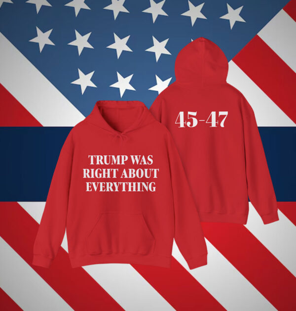 Donald Trump 2025 Was Right About Everything Shirt