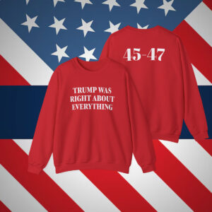 Donald Trump 2025 Was Right About Everything Shirt