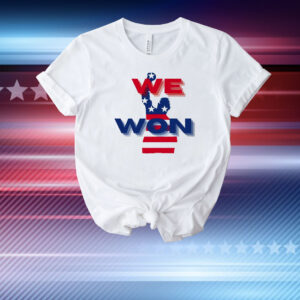 Trump We Won America T-Shirt