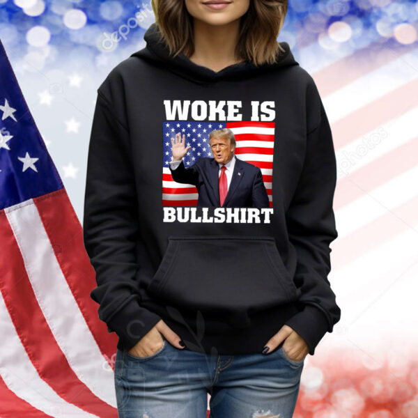 Trump Woke Is Bullshirt Shirt
