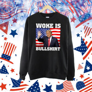 Trump Woke Is Bullshirt Shirt