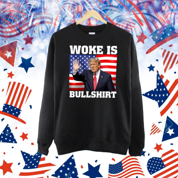 Trump Woke Is Bullshirt Shirt