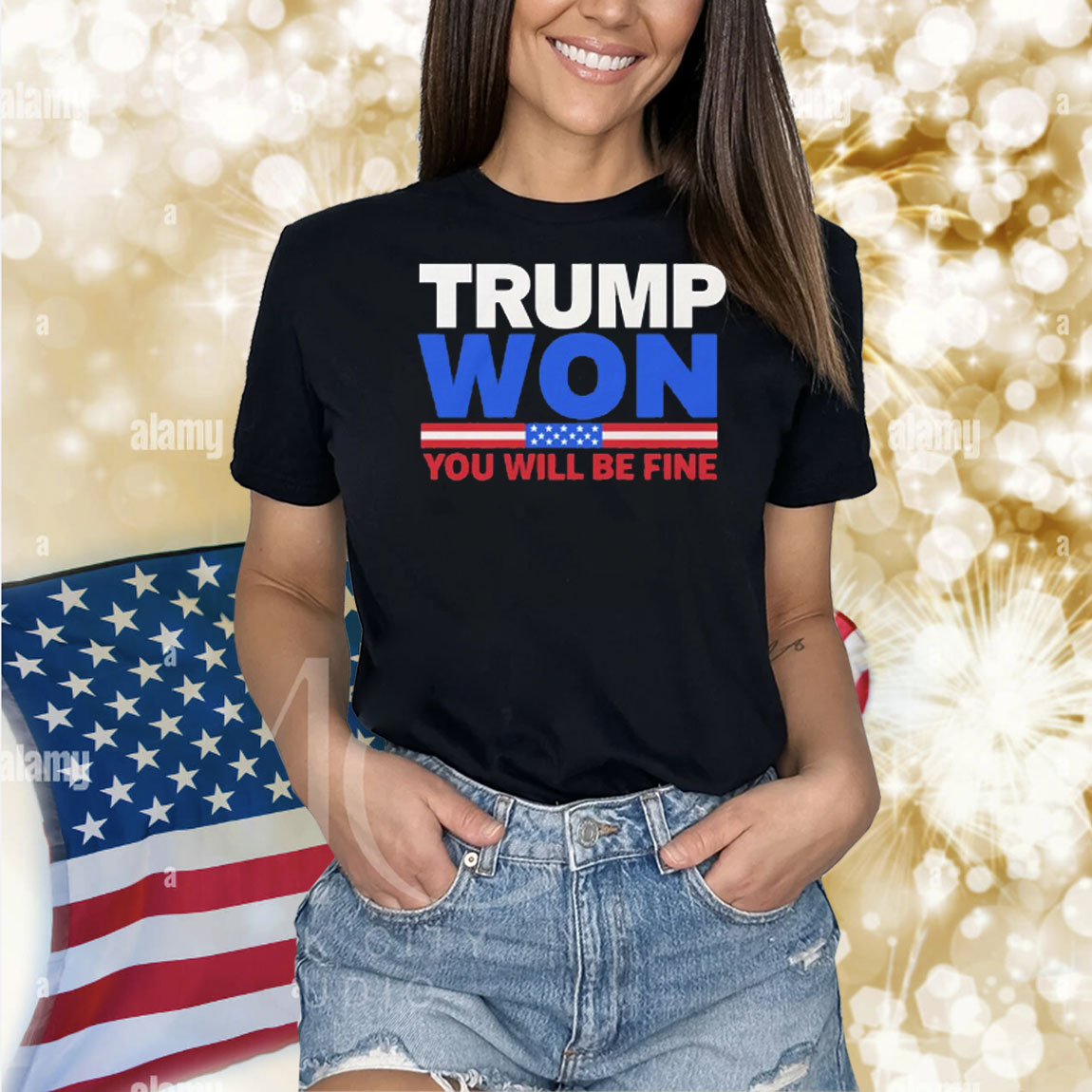 Trump Won You Will Be Fine Shirts