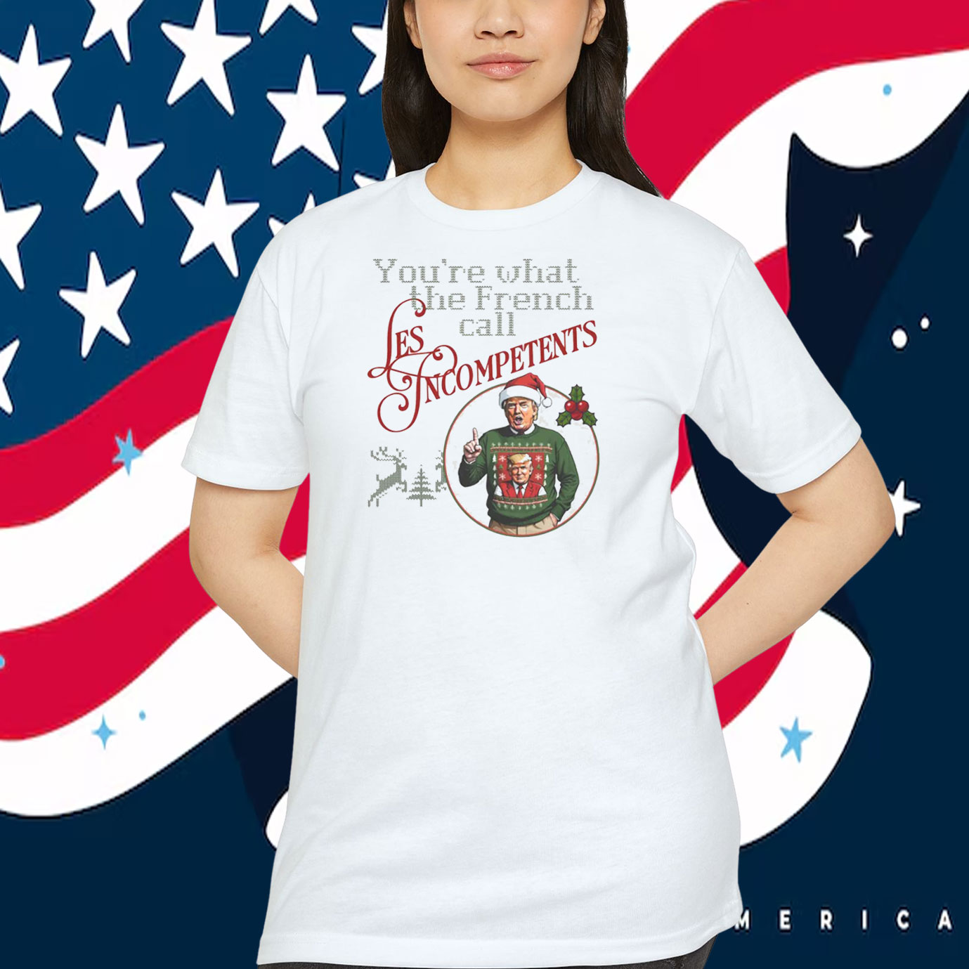Trump You're What The French Call Les Incompetents Shirt