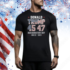 47th President Donald Trump Inauguration Day 2025 Patriotic Tee Shirt