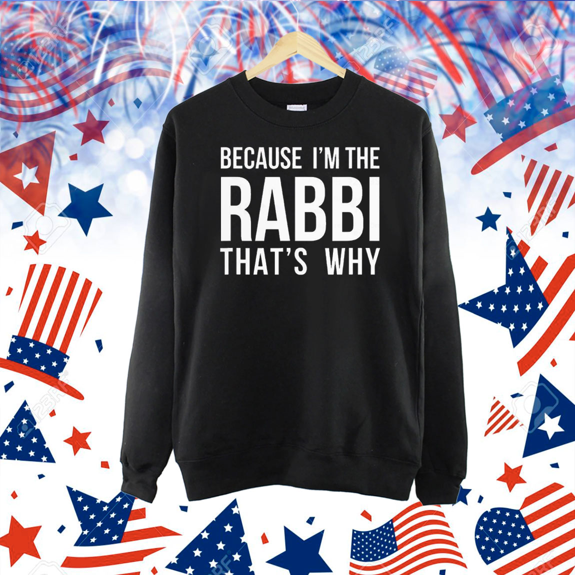 Because I’m the rabbi that’s why Shirt