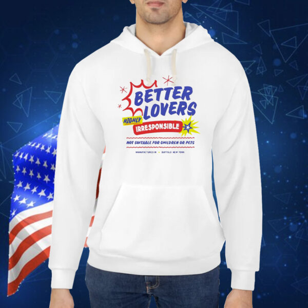 Better lovers not suitable for children Shirt