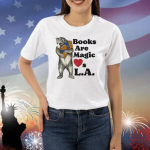 Books are magic loves LA Shirt