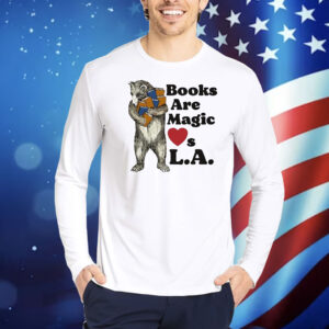 Books are magic loves LA Shirt