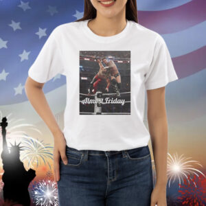 CM Punk WWE almost friday Shirt