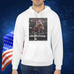 CM Punk WWE almost friday Shirt
