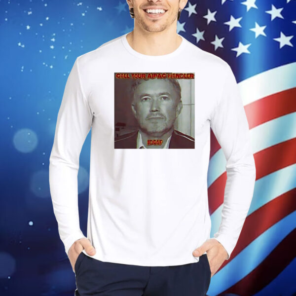 Call your Aipac Handler Idga Shirt