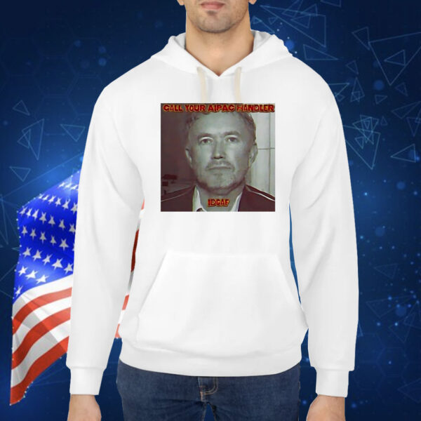 Call your Aipac Handler Idga Shirt