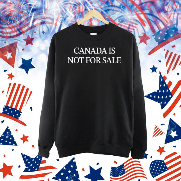 Canada is not for sale Shirt