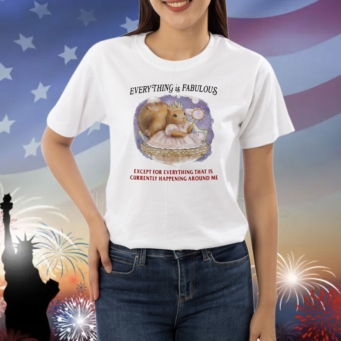 Chipmunk everything is fabulous except for everything Shirt
