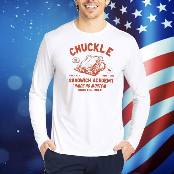 Chuckle sandwich academy Shirt