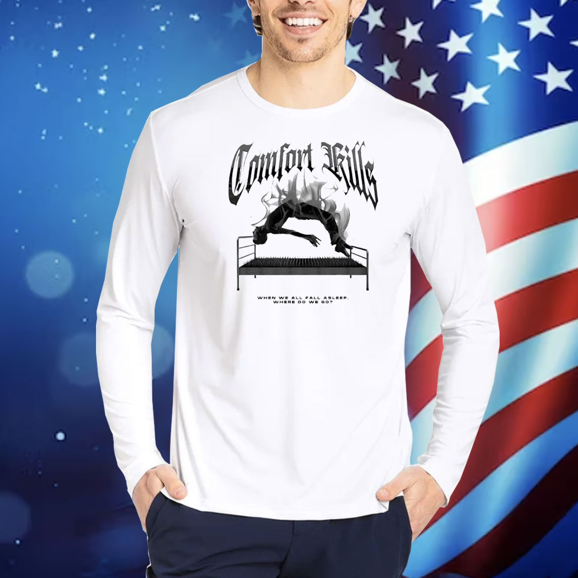 Comfort kills when we all fall asleep where do we go Shirt