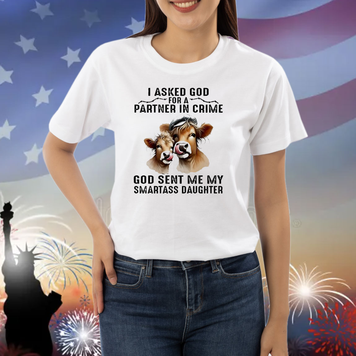 Cow I asked god for a partner in crime god sent me my smartass daughter Shirt
