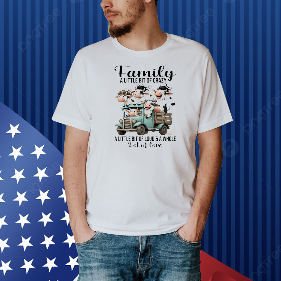 Cow family a little bit of crazy a little bit of loud and a whole lot of love Shirt