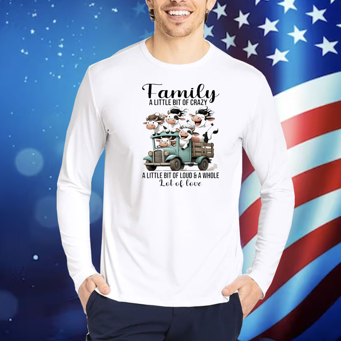 Cow family a little bit of crazy a little bit of loud and a whole lot of love Shirt