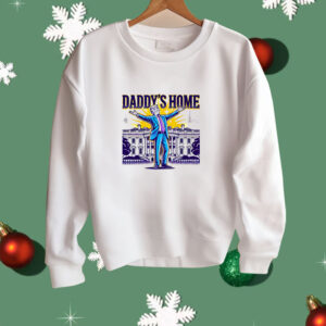 Daddys Home Trump Shirt