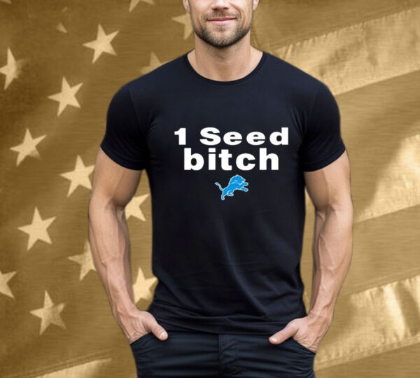 Dan Campbell 1 Seed Bitch Detroit Lions T-Shirt
