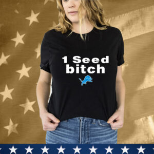 Dan Campbell 1 Seed Bitch Detroit Lions T-Shirt