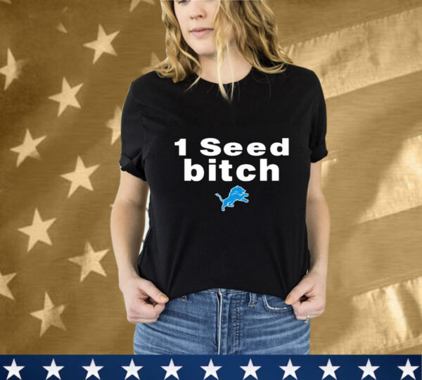 Dan Campbell 1 Seed Bitch Detroit Lions T-Shirt