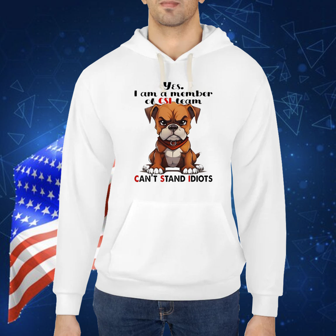 Dog yes I am a member of csi-team can’t stand idiots Shirt