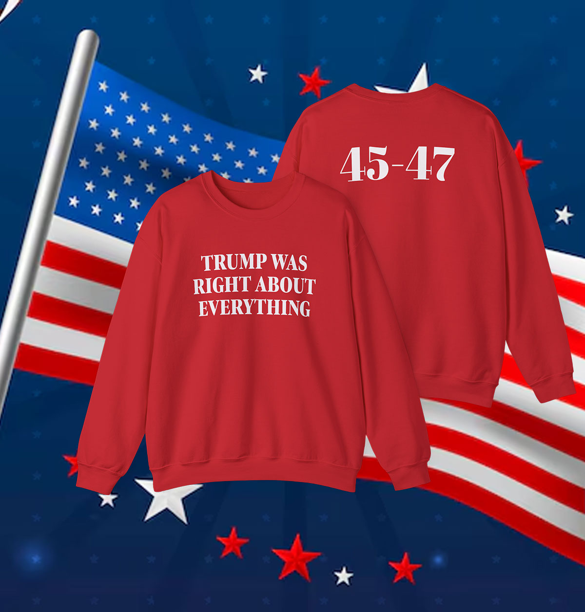 Trump Was Right About Everything Classic Sweatshirt
