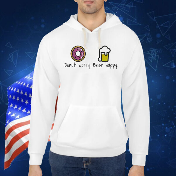 Donut worry beer happy Shirt